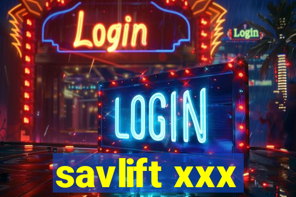 savlift xxx