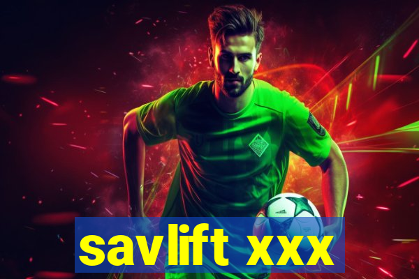 savlift xxx