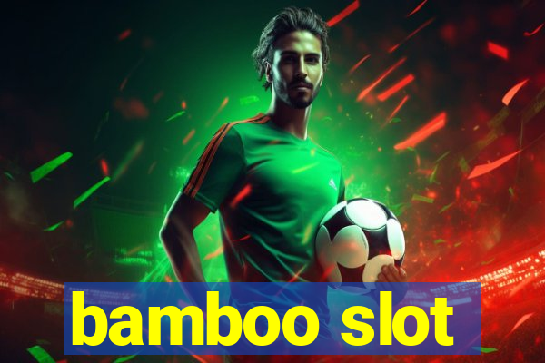 bamboo slot