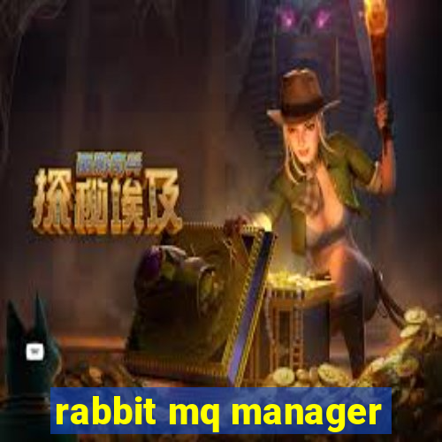 rabbit mq manager