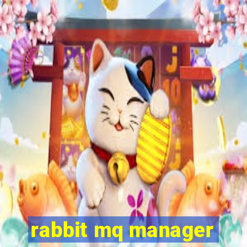 rabbit mq manager