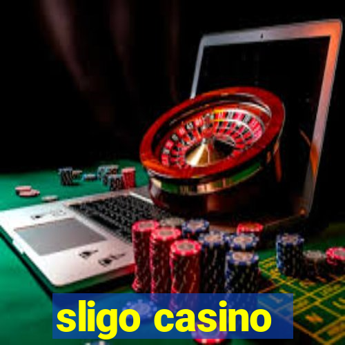 sligo casino