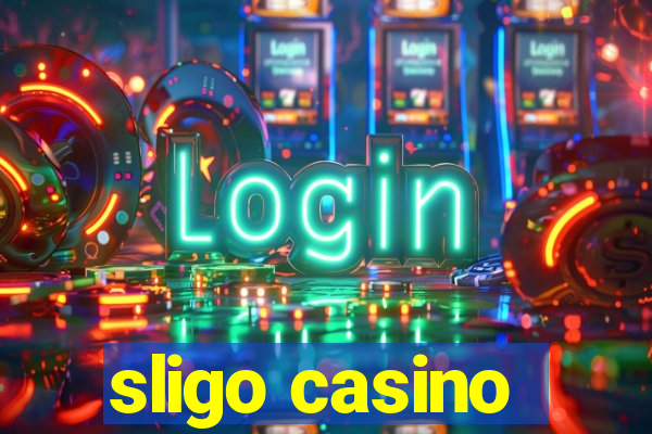 sligo casino