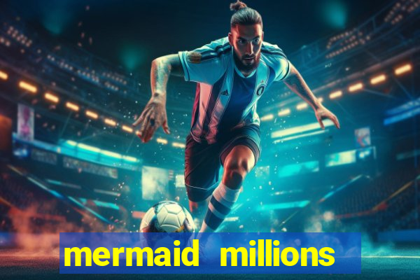 mermaid millions slot machine