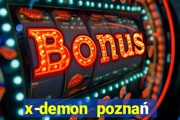 x-demon poznań cena biletu