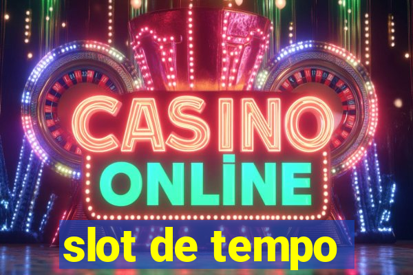 slot de tempo