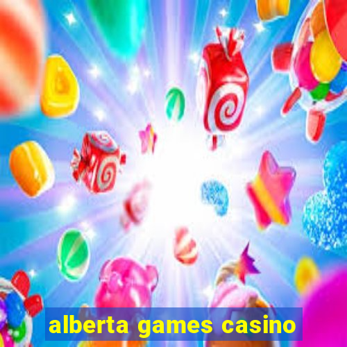 alberta games casino