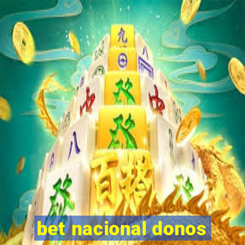 bet nacional donos