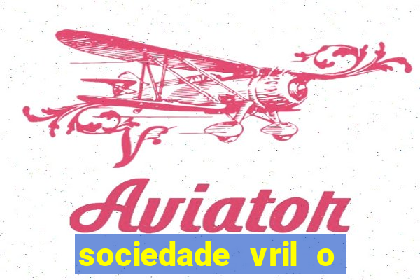 sociedade vril o que 茅