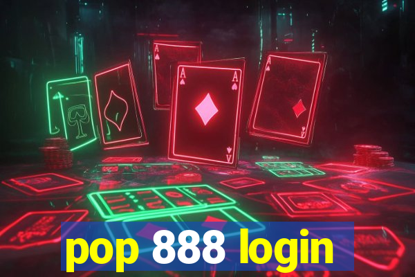 pop 888 login