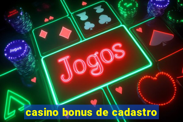 casino bonus de cadastro