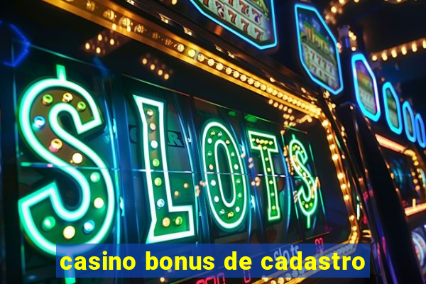 casino bonus de cadastro