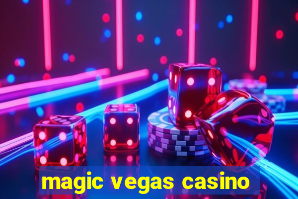 magic vegas casino