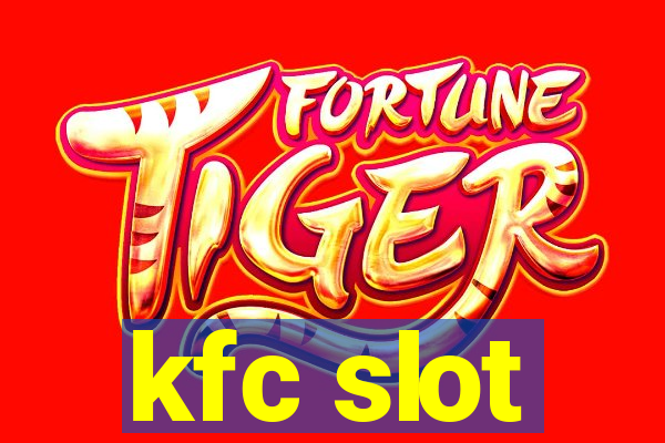 kfc slot