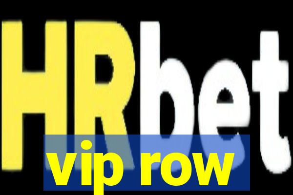 vip row