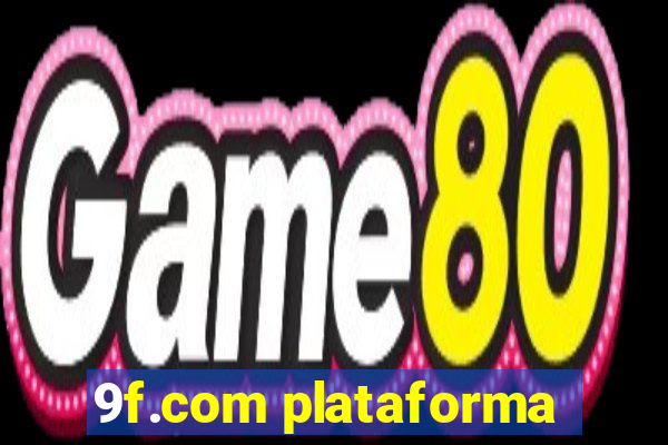 9f.com plataforma