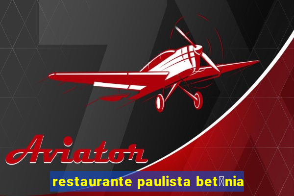 restaurante paulista bet芒nia