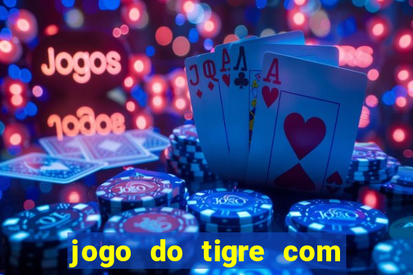 jogo do tigre com 5 reais