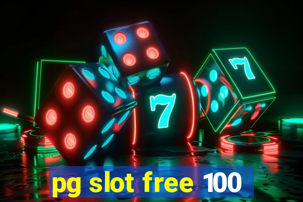 pg slot free 100