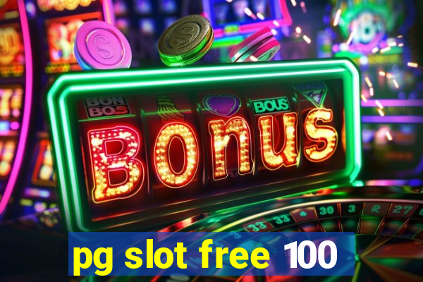 pg slot free 100