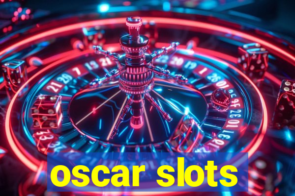 oscar slots