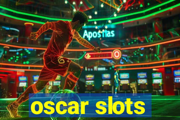 oscar slots