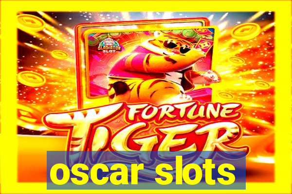 oscar slots