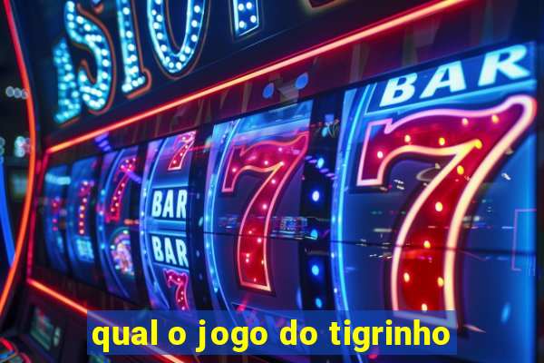 qual o jogo do tigrinho