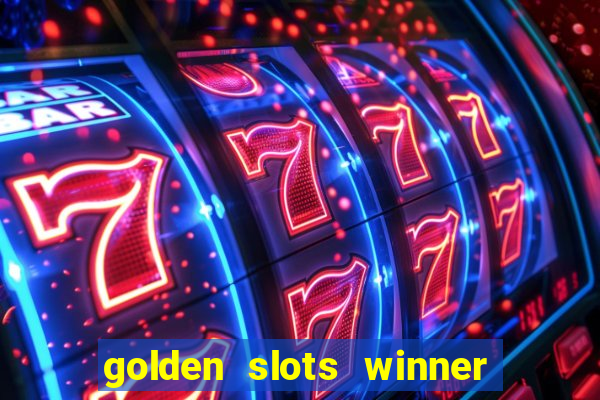 golden slots winner como sacar