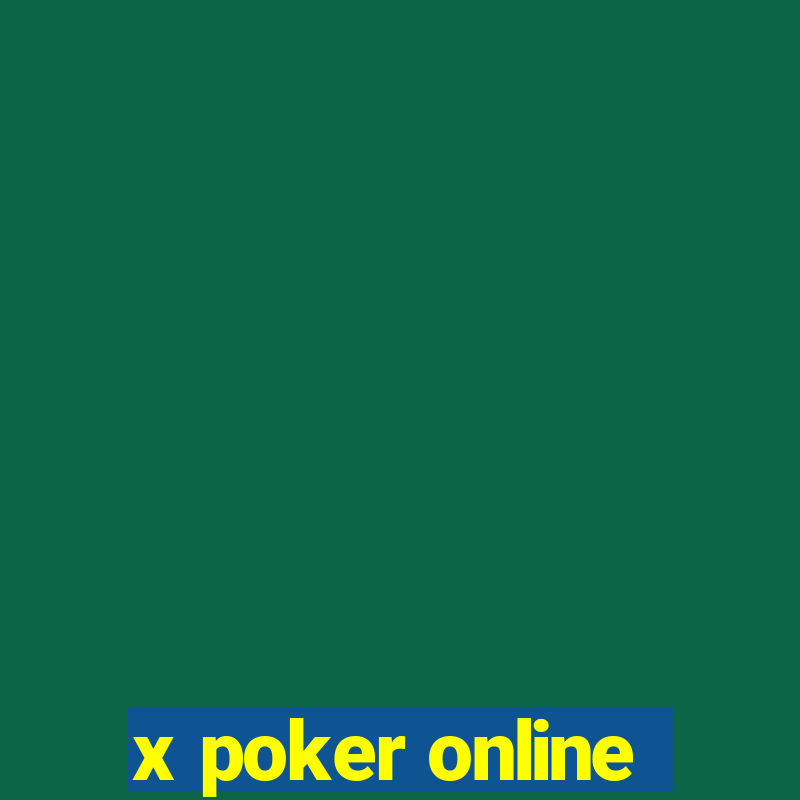 x poker online