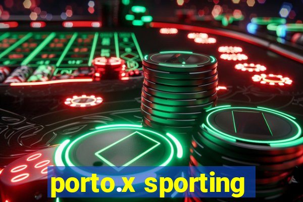 porto.x sporting