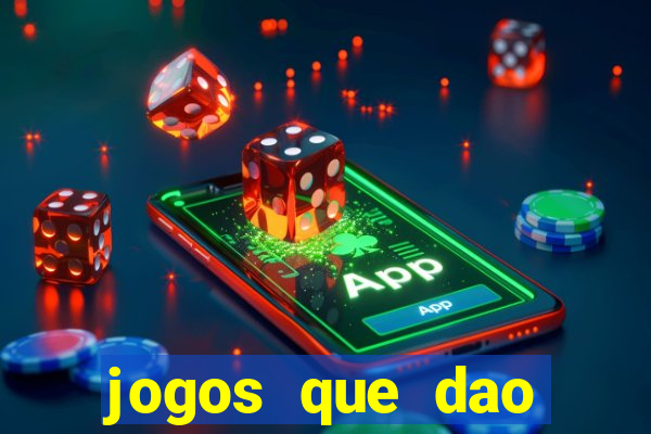 jogos que dao muito dinheiro