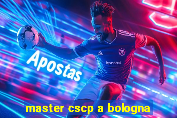 master cscp a bologna