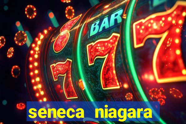 seneca niagara casino & hotel niagara falls