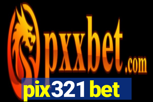 pix321 bet