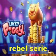 rebel serie