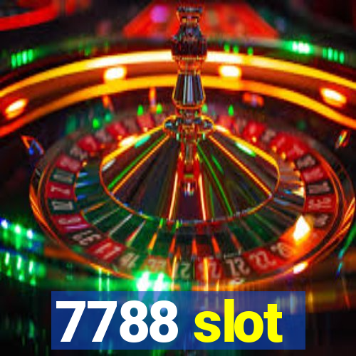 7788 slot