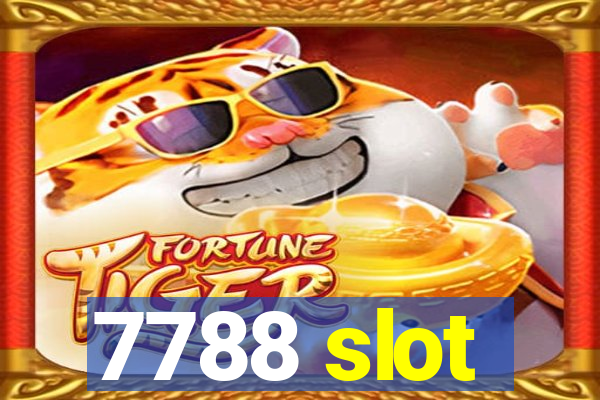 7788 slot