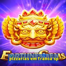 pizzarias em franca sp