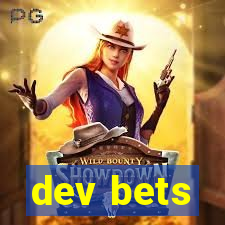 dev bets