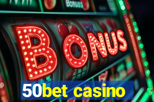 50bet casino