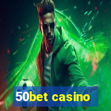 50bet casino