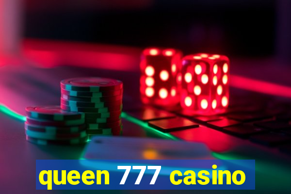 queen 777 casino