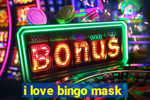 i love bingo mask