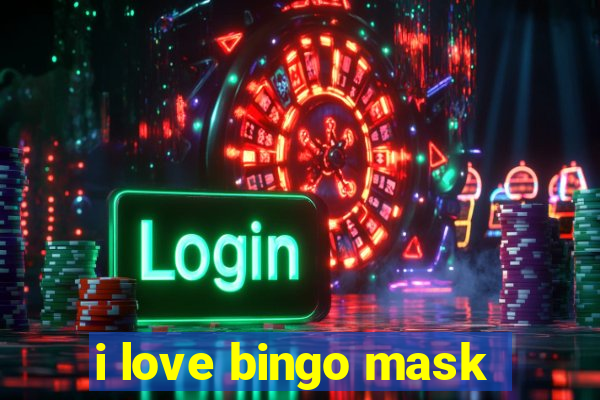 i love bingo mask