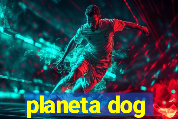 planeta dog