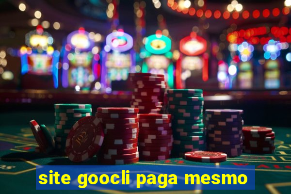 site goocli paga mesmo