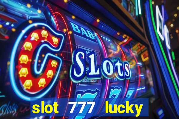 slot 777 lucky spin casino