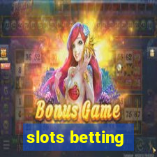 slots betting