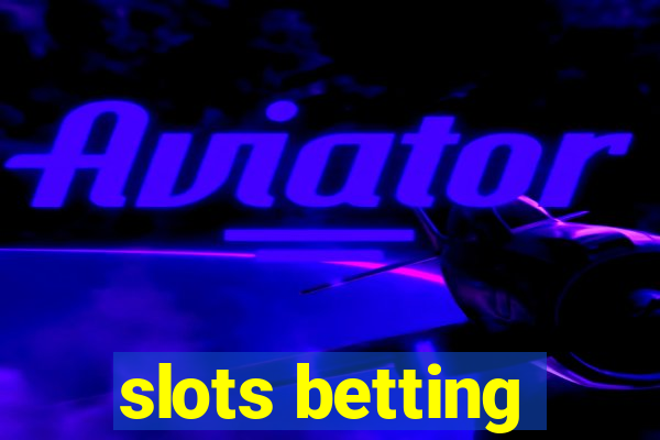 slots betting